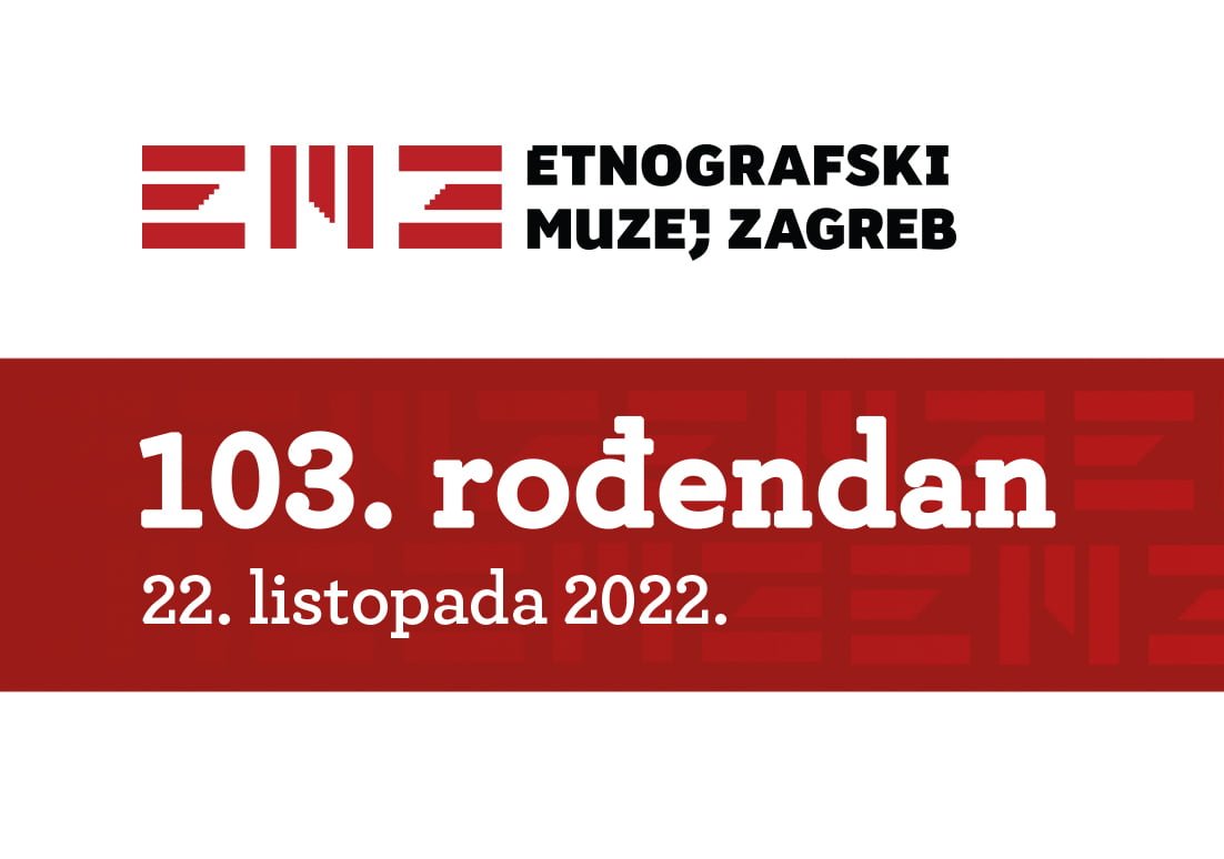 103. godišnjica Etnografskog muzeja - Dan otvorenih vrata EMZ-a
