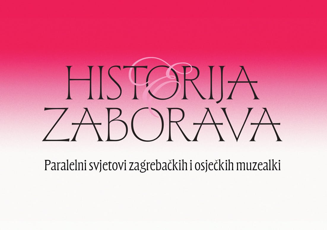 Historija zaborava – Paralelni svjetovi zagrebačkih i osječkih muzealki